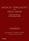 Medical Toxicology of Drug Abuse : Synthesized Chemicals and Psychoactive Plants - Book