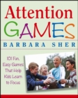 Attention Games : 101 Fun, Easy Games That Help Kids Learn To Focus - Book