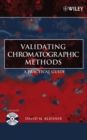 Validating Chromatographic Methods : A Practical Guide - Book