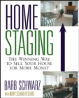 Home Staging : The Winning Way To Sell Your House for More Money - Book