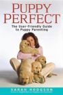 PuppyPerfect : The user-friendly guide to puppy parenting - eBook