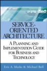Service-Oriented Architecture : A Planning and Implementation Guide for Business and Technology - Book