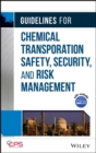 Guidelines for Chemical Transportation Safety, Security, and Risk Management - Book
