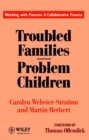Troubled Families-Problem Children : Working with Parents: A Collaborative Process - Book