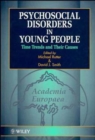 Psychosocial Disorders in Young People : Time Trends and Their Causes - Book