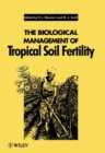 The Biological Management of Tropical Soil Fertility - Book