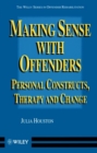 Making Sense with Offenders : Personal Constructs, Therapy and Change - Book