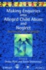 Making Enquiries into Alleged Child Abuse and Neglect : Partnership with Families - Book