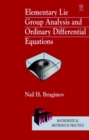 Elementary Lie Group Analysis and Ordinary Differential Equations - Book