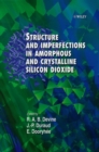 Structure and Imperfections in Amorphous and Crystalline Silicon Dioxide - Book