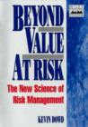 Beyond Value at Risk : The New Science of Risk Management - Book