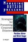 Managing Outside Pressure : Strategies for Preventing Corporate Disasters - Book