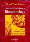 Cell and Tissue Culture : Laboratory Procedures in Biotechnology - Book