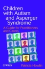Children with Autism and Asperger Syndrome : A Guide for Practitioners and Carers - Book