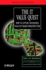 The IT Value Quest : How to Capture the Business Value of IT-Based Infrastructure - Book