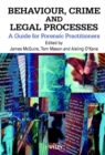 Behaviour, Crime and Legal Processes : A Guide for Forensic Practitioners - Book