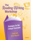 The Reading-writing Workshop : Strategies for the College Classroom - Book