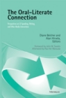 The Oral-literate Connection : Perspectives on L2 Speaking, Writing, and Other Media Interactions - Book