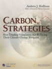 Carbon Strategies : How Leading Companies Are Reducing Their Climate Change Footprint - Book
