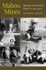 Mabou Mines : Making Avant-Garde Theater in the 1970s - Book