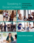 Speaking in Social Contexts : Communication for Life and Study in the U.S. - Book