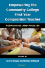 Empowering the Community College First-Year Composition Teacher : Pedagogies and Policies - Book