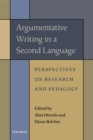 Argumentative Writing in a Second Language : Perspectives on Research and Pedagogy - Book