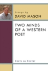 Two Minds of a Western Poet : Essays by David Mason - Book