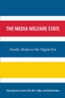 The Media Welfare State : Nordic Media in the Digital Era - Book