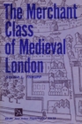 The Merchant Class of Mediaeval London, 1300-1500 - Book