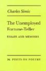 The Unemployed Fortune-Teller : Essays and Memoirs - Book
