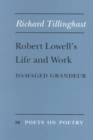 Robert Lowell's Life and Work : Damaged Grandeur - Book
