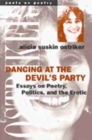 Dancing at the Devil's Party : Essays on Poetry, Politics and the Erotic - Book