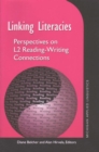 Linking Literacies : Perspectives on L2 Reading-Writing Connections - Book