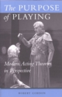 The Purpose of Playing : Modern Acting Theories in Perspective - Book