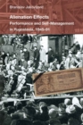 Alienation Effects : Performance and Self-Management in Yugoslavia, 1945-91 - Book