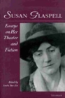 Susan Glaspell : Essays on Her Theater and Fiction - Book