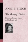 The Body of Poetry : Essays on Women, Form, and the Poetic Self - Book