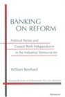 Banking on Reform : Political Parties and Central Bank Independence in the Industrial Democracies - Book