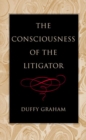 The Consciousness of the Litigator - Book