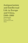 Antiquarianism and Intellectual Life in Europe and China - Book
