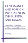 Governance and Foreign Investment in China, India and Taiwan : Credibility, Flexibility and International Business - Book