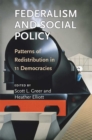Federalism and Social Policy : Patterns of Redistribution in 11 Democracies - Book
