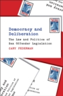 Democracy and Deliberation : The Law and Politics of Sex Offender Legislation - Book