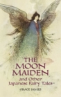 The Moon Maiden and Other Japanese Fairy Tales - eBook