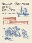 Arms and Equipment of the Civil War - eBook