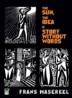 The Sun, The Idea & Story Without Words : Three Graphic Novels - eBook