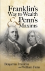 Franklin's Way to Wealth and Penn's Maxims - eBook