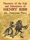 Narrative of the Life and Adventures of Henry Bibb - eBook