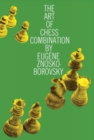 The Art of Chess Combination - Book